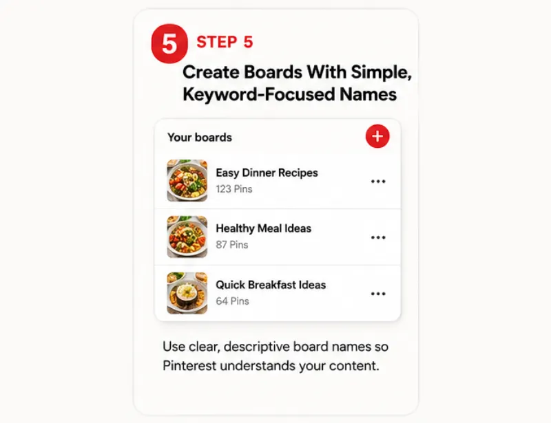 Step 5 - Create Boards With Simple, Keyword-Focused Names