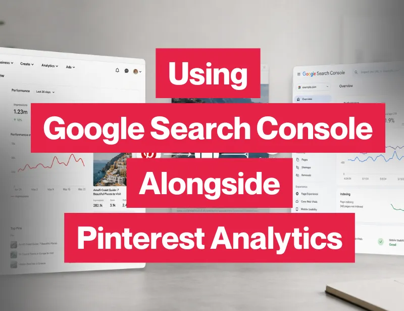 Using Google Search Console Alongside Pinterest Analytics